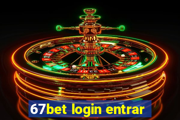 67bet login entrar